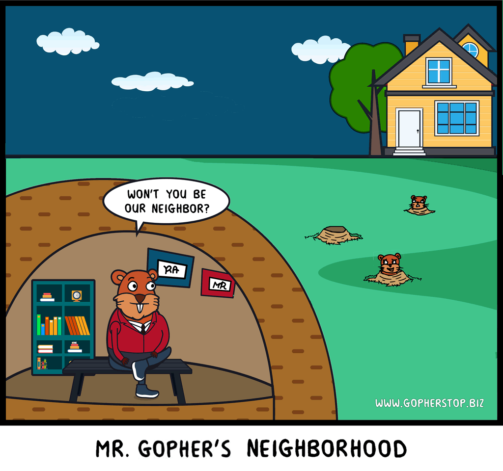 Mr. Gopher's Neighborhood